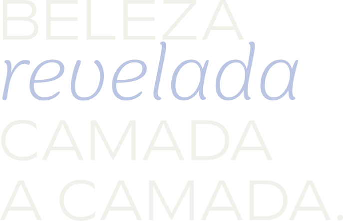 Beleza revelada camada a camada